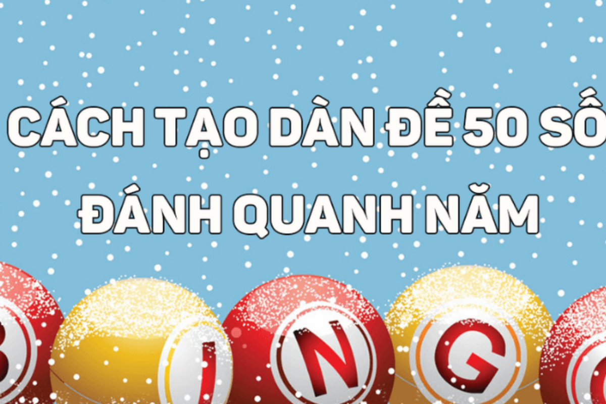 dàn đề 50 số đánh quanh năm